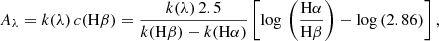 Mathematical equation: $$ \begin{aligned} A_\lambda = k(\lambda ) \, c(\mathrm{H} \beta ) = \frac{ k(\lambda ) \, 2.5}{k(\mathrm{H} \beta )-k(\mathrm{H} \alpha )}\left [\mathrm{log} \, \left ( \frac{\mathrm{H} \alpha }{\mathrm{H} \beta }\right ) - \mathrm{log} \,(2.86) \right ] ,\end{aligned} $$