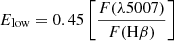 Mathematical equation: $$ \begin{aligned}&E_{\mathrm{low} } = 0.45 \left [\frac{F(\lambda 5007)}{F(\mathrm{H} \beta )}\right ] \end{aligned} $$