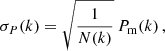 Mathematical equation: $$ \begin{aligned} \sigma _P(k)=\sqrt{\frac{1}{N(k)}}\, P_{\rm m}(k)\,, \end{aligned} $$