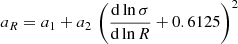 Mathematical equation: $$ \begin{aligned} a_R&= a_1 + a_2 \, \left( \frac{{\mathrm{d}} \ln \sigma }{{\mathrm{d}} \ln R} + 0.6125 \right)^2 \end{aligned} $$