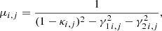 Mathematical equation: $$ \begin{aligned} \mu _{i,j} = \dfrac{1}{(1-\kappa _{i,j})^2-\gamma _{1\, i,j}^2 - \gamma _{2\, i,j}^2} , \end{aligned} $$