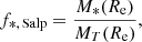 Mathematical equation: $$ \begin{aligned} f_{*, \, \mathrm{Salp} } = \frac{M_*(R_{\rm e})}{M_T(R_{\rm e})} , \end{aligned} $$