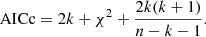 Mathematical equation: $$ \begin{aligned} \mathrm{AICc} = 2 k + \chi ^2 + \frac{2k(k+1)}{n-k-1} . \end{aligned} $$