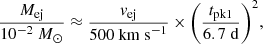 Mathematical equation: $$ \begin{aligned} \frac{M_{\rm ej}}{10^{-2}~{M}_\odot } \approx \frac{{ v}_{\rm ej}}{500~\mathrm{km~s}^{-1}} \times \biggl (\frac{t_{\rm pk1}}{6.7~\mathrm{d}}\biggl )^{2} , \end{aligned} $$