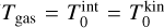 Mathematical equation: ${T_{{\rm{gas}}}} = T_0^{{\rm{int}}} = T_0^{{\rm{kin}}}$
