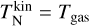 Mathematical equation: $T_{\rm{N}}^{{\rm{kin}}} = {T_{{\rm{gas}}}}$