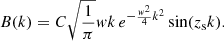 Mathematical equation: $$ \begin{aligned} B(k)&=C \sqrt{\frac{1}{\pi }} { w} k \,e^{-\frac{{ w}^2}{4} k^2}\sin (z_{\rm s}k). \end{aligned} $$
