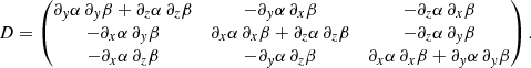 Mathematical equation: $$ \begin{aligned} D= \begin{pmatrix} \partial _{ y}\alpha \,\partial _{ y}\beta +\partial _z\alpha \, \partial _z\beta&-\partial _{ y}\alpha \, \partial _x\beta&-\partial _z\alpha \, \partial _x\beta \\ -\partial _x\alpha \, \partial _{ y}\beta&\partial _x\alpha \, \partial _x\beta +\partial _z\alpha \, \partial _z\beta&-\partial _z\alpha \, \partial _{ y}\beta \\ -\partial _x\alpha \, \partial _z\beta&-\partial _{ y}\alpha \, \partial _z\beta&\partial _x\alpha \,\partial _x\beta +\partial _{ y}\alpha \,\partial _{ y}\beta \end{pmatrix}. \end{aligned} $$
