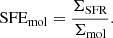 Mathematical equation: $$ \begin{aligned} \text{ SFE}_{\mathrm{mol} }=\frac{\Sigma _\mathrm{SFR} }{\Sigma _\mathrm{mol} }. \end{aligned} $$