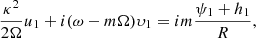 Mathematical equation: $$ \begin{aligned} \frac{\kappa ^{2}}{2\Omega }u_{1}+i(\omega -m\Omega )\upsilon _{1}=im\frac{\psi _{1}+h_{1}}{R}, \end{aligned} $$
