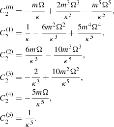 Mathematical equation: $$ \begin{aligned} \begin{aligned} C_2^{(0)}&= -\frac{m \Omega }{\kappa } + \frac{2 m^3 \Omega ^3}{\kappa ^3} - \frac{m^5 \Omega ^5}{\kappa ^5}, \\ C_2^{(1)}&= \frac{1}{\kappa } - \frac{6 m^2 \Omega ^2}{\kappa ^3} + \frac{5 m^4 \Omega ^4}{\kappa ^5}, \\ C_2^{(2)}&= \frac{6 m \Omega }{\kappa ^3} - \frac{10 m^3 \Omega ^3}{\kappa ^5}, \\ C_2^{(3)}&= -\frac{2}{\kappa ^3} + \frac{10 m^2 \Omega ^2}{\kappa ^5}, \\ C_2^{(4)}&= -\frac{5 m \Omega }{\kappa ^5}, \\ C_2^{(5)}&= \frac{1}{\kappa ^5}. \end{aligned} \end{aligned} $$