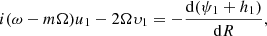 Mathematical equation: $$ \begin{aligned} i(\omega -m\Omega )u_{1}-2\Omega \upsilon _{1}=-\frac{\mathrm{d}(\psi _{1}+h_{1})}{\mathrm{d}R}, \end{aligned} $$
