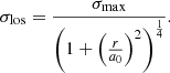 Mathematical equation: $$ \begin{aligned} \sigma _{\rm los}=\frac{\sigma _{\rm max}}{\left(1+\left(\frac{r}{a_0}\right)^2\right)^\frac{1}{4}}. \end{aligned} $$