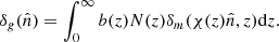 Mathematical equation: $$ \begin{aligned} \delta _g(\hat{n}) = \int _0^{\infty } b(z) N(z) \delta _m(\chi (z)\hat{n},z) \mathrm{d}z. \end{aligned} $$