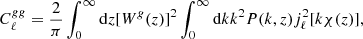 Mathematical equation: $$ \begin{aligned} C^{gg}_{\ell }=\frac{2}{\pi } \int _0^{\infty } \mathrm{d}z [W^{g}(z)]^2 \int _0^{\infty }\mathrm{d}k k^2 P(k,z)j^2_{\ell }[k\chi (z)], \end{aligned} $$