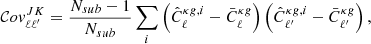 Mathematical equation: $$ \begin{aligned} \mathcal{C} ov^{JK}_{\ell \ell ^{\prime }} = \frac{N_{sub} -1}{N_{sub}} \sum _i \left(\hat{C}^{\kappa g, i}_{\ell }- \bar{C}^{\kappa g}_{\ell }\right) \left(\hat{C}^{\kappa g, i}_{\ell ^{\prime }}- \bar{C}^{\kappa g}_{\ell ^{\prime }}\right), \end{aligned} $$