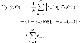 Mathematical equation: $$ \begin{aligned}&\mathcal{L} ({ y}, \hat{{ y}}, \Theta ) = -\frac{1}{N} \sum _{n=1}^{N}\Big \{{ y}_{n} \log \mathcal{F} _\Theta (x_n) \nonumber \\&\qquad \qquad \quad +\left(1-{ y}_{n}\right) \log \left[1-\mathcal{F} _\Theta (x_n)\right]\Big \} \nonumber \\&\qquad \qquad \quad + \lambda \sum ^M_{m=1}\theta ^2_m, \end{aligned} $$
