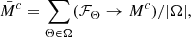 Mathematical equation: $$ \begin{aligned} \bar{M}^c = \sum _{\Theta \in \Omega } (\mathcal{F} _\Theta \rightarrow M^c)/|\Omega |, \end{aligned} $$