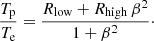 Mathematical equation: $$ \begin{aligned} \frac{T_{\rm p}}{T_{\rm e}}=\frac{R_{\rm low}+R_{\rm high}\,\beta ^2}{1+\beta ^2}\cdot \end{aligned} $$