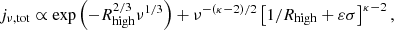 Mathematical equation: $$ \begin{aligned} j_{\nu ,\mathrm {tot}}\propto \exp \left(-R_{\rm high}^{2/3}\nu ^{1/3}\right) + \nu ^{-(\kappa -2)/2} \left[1/R_{\rm high} + \varepsilon \sigma \right]^{\kappa -2}, \end{aligned} $$