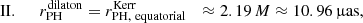 Mathematical equation: $$ \begin{aligned}&\mathrm{II.}&\ \ r_{\rm PH}^\mathrm{dilaton}&=r_{\rm PH,\ equatorial}^\mathrm{Kerr}&\approx 2.19\,M&\approx 10.96\, \mathrm{\upmu as}, \end{aligned} $$