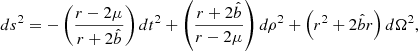 Mathematical equation: $$ \begin{aligned} ds^2 = -\left(\frac{r-2\mu }{r+2\hat{b}}\right)dt^2+\left(\frac{r+2\hat{b}}{r-2\mu }\right)d\rho ^2+\left(r^2+2\hat{b}r\right) d\Omega ^2, \end{aligned} $$