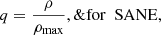 Mathematical equation: $$ \begin{aligned} q&= \frac{\rho }{\rho _{\rm max}}, \&\mathrm{for\ \ SANE}, \end{aligned} $$