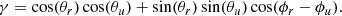 Mathematical equation: $$ \begin{aligned} \gamma = \cos (\theta _r)\cos (\theta _u) + \sin (\theta _r)\sin (\theta _u)\cos (\phi _r - \phi _u) . \end{aligned} $$