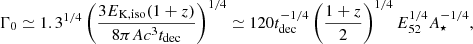 Mathematical equation: $$ \begin{aligned} \Gamma _0\simeq 1.3^{1/4}\left(\frac{3E_{\rm K,iso}(1+z)}{8\pi A c^3 t_{\rm dec}}\right)^{1/4} \simeq 120 t_{\rm dec}^{-1/4}\left(\frac{1+z}{2}\right)^{1/4}E_{52}^{1/4}A_\star ^{-1/4}, \end{aligned} $$