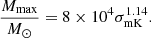 Mathematical equation: $$ \begin{aligned} \frac{M_{\rm max}}{M_\odot }=8\times 10^4 \sigma _{\rm mK}^{1.14} .\end{aligned} $$