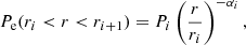 Mathematical equation: $$ \begin{aligned} P_{\rm e} (r_{i} < r < r_{i+1} ) = P_{i}\left( \frac{r}{r_{i}}\right) ^{-\alpha _{i}} ,\end{aligned} $$