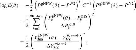 Mathematical equation: $$ \begin{aligned}&\mathrm{log } \,\mathcal{L} (\vartheta )= - \frac{1}{2} \left( P^\mathrm{gNFW}(\vartheta ) - P^{N2}\right)^{T} C^{-1} \left(P^\mathrm{gNFW}(\vartheta ) - P^{N2}\right) \nonumber \\&\qquad \qquad \,\,\, - \frac{1}{2}\sum _{k=1}^{n_{\mathrm{R18bins} }} \left(\frac{P_k^\mathrm{gNFW}(\vartheta ) - P_k^{\mathrm{R18} }}{\Delta P_k^{\mathrm{R18} }} \right)^{2} \nonumber \\&\qquad \qquad \,\,\, - \frac{1}{2}\left(\frac{Y^\mathrm{gNFW}_{500}(\vartheta )- Y_{500}^{Planck}}{\Delta Y_{500}^{Planck}}\right)^{2}, \end{aligned} $$