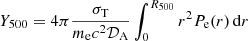 Mathematical equation: $ Y_{500} = 4\pi \frac{\sigma_{\mathrm{T}}}{m_{\mathrm{e}}c^2 \mathcal{D}_{\mathrm{A}}}\int_{0}^{R_{500}} r^2 P_{\mathrm{e}}(r)\, \mathrm{d}r $