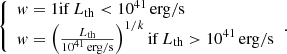 Mathematical equation: $$ \begin{aligned} {\left\{ \begin{array}{ll} w = 1\mathrm{if}\,L_{\rm th} < 10^{41}\,\mathrm{erg/s}\\ w = \left(\frac{L_{\rm th}}{10^{41}\,\mathrm{erg/s}}\right)^{1/k}\mathrm{if}\,L_{\rm th}>10^{41}\,\mathrm{erg/s} \end{array}\right.}. \end{aligned} $$