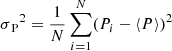 Mathematical equation: $$ \begin{aligned} \sigma {_{\rm P}}^2 = {1\over N} \sum _{i=1}^N (P_i - \langle P \rangle )^2 \end{aligned} $$