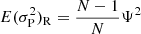 Mathematical equation: $$ \begin{aligned} E(\sigma _{\rm P}^2)_{\rm R}= {N-1\over N}\Psi ^2 \end{aligned} $$