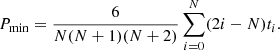 Mathematical equation: $$ \begin{aligned} P_{\rm min} = {6\over N(N+1)(N+2)}\sum _{i=0}^N(2i-N)t_i. \end{aligned} $$