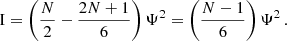 Mathematical equation: $$ \begin{aligned} \mathrm{I} = \left( {N\over 2} - {2N+1\over 6} \right) \Psi ^2 = \left( {N-1\over 6} \right) \Psi ^2 \,. \end{aligned} $$
