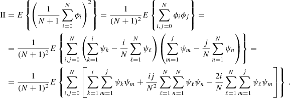 Mathematical equation: $$ \begin{aligned} \mathrm{II}&= E\left\{ \left({1\over N+1} \sum _{i=0}^N\phi _i \right)^2 \right\} = {1\over (N+1)^2} E\left\{ \sum _{i,j=0}^N \phi _i\phi _j \right\} = \nonumber \\&= {1\over (N+1)^2} E\left\{ \sum _{i,j=0}^N \left(\sum _{k=1}^i\psi _k-{i\over N}\sum _{\ell =1}^N\psi _\ell \right) \left( \sum _{m=1}^j\psi _m-{j\over N}\sum _{n=1}^N\psi _n\right)\right\} = \nonumber \\&= {1\over (N+1)^2} E\left\{ \sum _{i,j=0}^N \left[ \sum _{k=1}^i\sum _{m=1}^j\psi _k\psi _m + {ij\over N^2}\sum _{\ell =1}^N\sum _{n=1}^N\psi _\ell \psi _n - {2i\over N}\sum _{\ell =1}^N\sum _{m=1}^j\psi _\ell \psi _m \right]\right\} \,. \end{aligned} $$