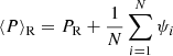 Mathematical equation: $$ \begin{aligned} \langle P \rangle {_{\rm R}} = P_{\rm R} + {1\over N} \sum _{i=1}^N \psi _i \end{aligned} $$