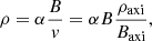Mathematical equation: $$ \begin{aligned} \rho = \alpha \dfrac{B}{{v}}= \alpha B\dfrac{\rho _{\rm axi}}{B_{\rm axi}} {,} \end{aligned} $$