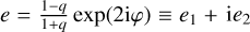 Mathematical equation: $e = {{1 - q} \over {1 + q}}\exp \left( {2{\rm{i}}\varphi } \right) \equiv {e_1} + {\rm{i}}{e_2}$