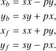 Mathematical equation: $\matrix{ {{x_b} = sx - py,} \cr {{y_b} = sy + px,} \cr {{x_f} = sx + py,} \cr {{y_f} = sy - px.} \cr }$