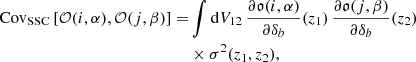 Mathematical equation: $$ \begin{aligned} \nonumber \mathrm{Cov} _\mathrm{SSC} \left[\mathcal{O} (i,\alpha ),\mathcal{O} (j,\beta )\right] =&\int \mathrm{d} V_{12} \, \frac{\partial \mathfrak{o} (i,\alpha )}{\partial \delta _b}(z_1) \, \frac{\partial \mathfrak{o} (j,\beta )}{\partial \delta _b}(z_2) \\&\times \sigma ^2(z_1,z_2), \end{aligned} $$