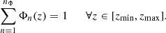 Mathematical equation: $$ \begin{aligned} \sum _{n=1}^{n_\Phi } \Phi _n(z) = 1 \qquad \forall z \in [z_\mathrm{min} ,z_\mathrm{max} ]. \end{aligned} $$
