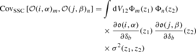 Mathematical equation: $$ \begin{aligned} \nonumber \mathrm{Cov} _\mathrm{SSC} \left[\mathcal{O} (i,\alpha )_m ,\mathcal{O} (j,\beta )_n\right] =&\int \mathrm{d} V_{12} \Phi _m(z_1) \, \Phi _n(z_2) \\ \nonumber&\times \frac{\partial \mathfrak{o} (i,\alpha )}{\partial \delta _b}(z_1) \, \frac{\partial \mathfrak{o} (j,\beta )}{\partial \delta _b}(z_2) \\&\times \sigma ^2(z_1,z_2) \end{aligned} $$
