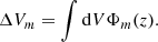 Mathematical equation: $$ \begin{aligned} \Delta V_m = \int \mathrm{d} V \Phi _m(z). \end{aligned} $$