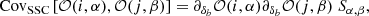 Mathematical equation: $$ \begin{aligned} \mathrm{Cov} _\mathrm{SSC} \left[\mathcal{O} (i,\alpha ) , \mathcal{O} (j,\beta ) \right] = \partial _{\delta _b} \mathcal{O} (i,\alpha ) \partial _{\delta _b} \mathcal{O} (j,\beta ) \ S_{\alpha ,\beta }, \end{aligned} $$