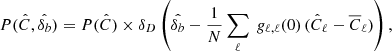 Mathematical equation: $$ \begin{aligned} P(\hat{C},\hat{\delta _b}) = P(\hat{C}) \times \delta _D \left(\hat{\delta _b} - \frac{1}{N} \sum _{\ell } \ g_{\ell ,\ell }(0) \, (\hat{C}_\ell -\overline{C}_\ell )\right), \end{aligned} $$