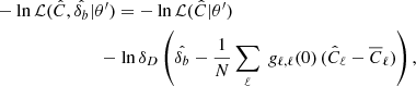 Mathematical equation: $$ \begin{aligned}&-\ln \mathcal{L} (\hat{C},\hat{\delta _b}|\theta ^{\prime }) = -\ln \mathcal{L} (\hat{C}|\theta ^{\prime }) \nonumber \\&\qquad \qquad \qquad \quad \,\, - \ln \delta _D\left(\hat{\delta _b} - \frac{1}{N} \sum _{\ell } \ g_{\ell ,\ell }(0) \, (\hat{C}_\ell -\overline{C}_\ell )\right), \end{aligned} $$